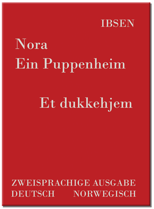 Nora - Ein Puppenheim /Et dukkehjem Zweisprachige Ausgabe